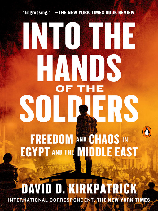 Title details for Into the Hands of the Soldiers by David D. Kirkpatrick - Available